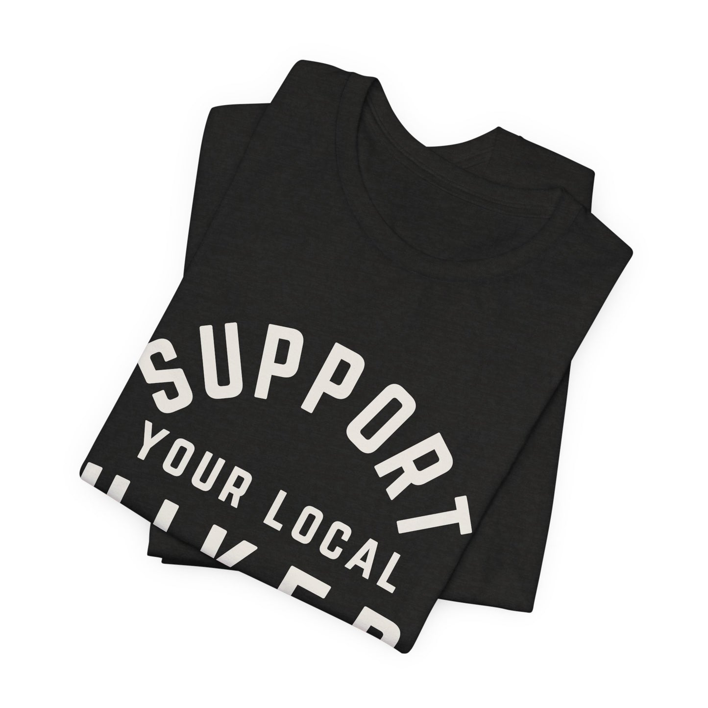 Support Your Local Hiker Soft Jersey Tee - Perfect for Nature Lovers